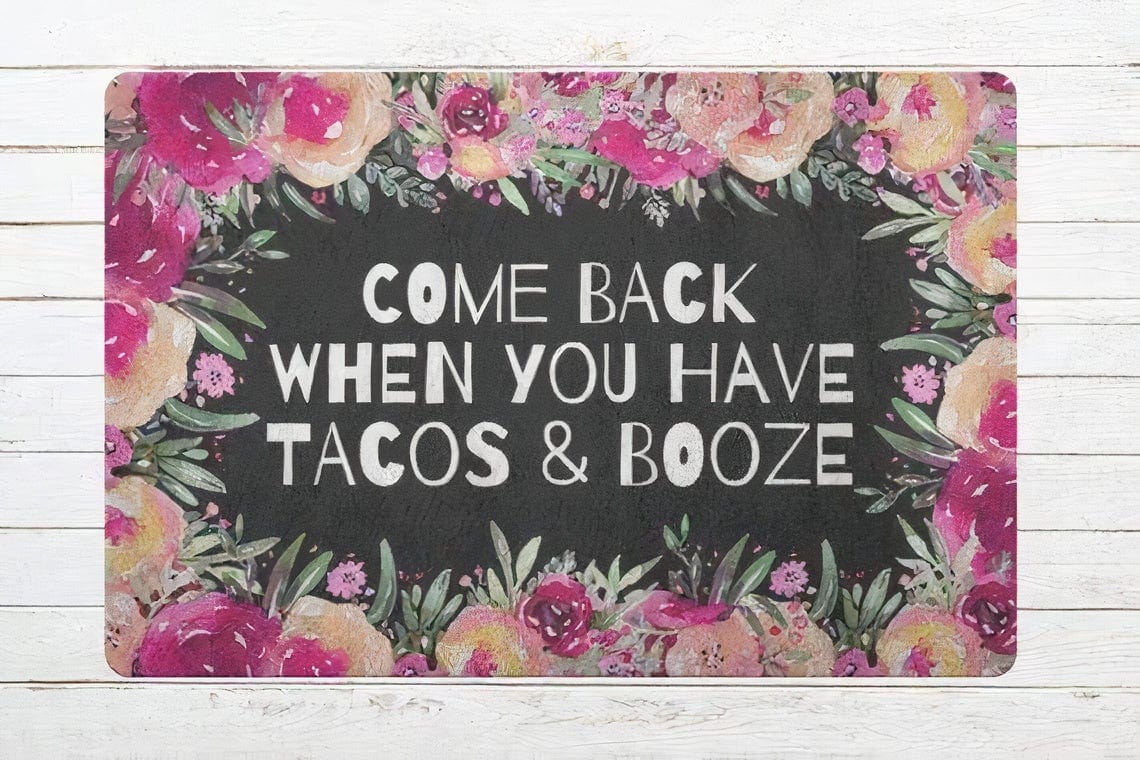 Come Back When You Have Tacos & Booze Doormat