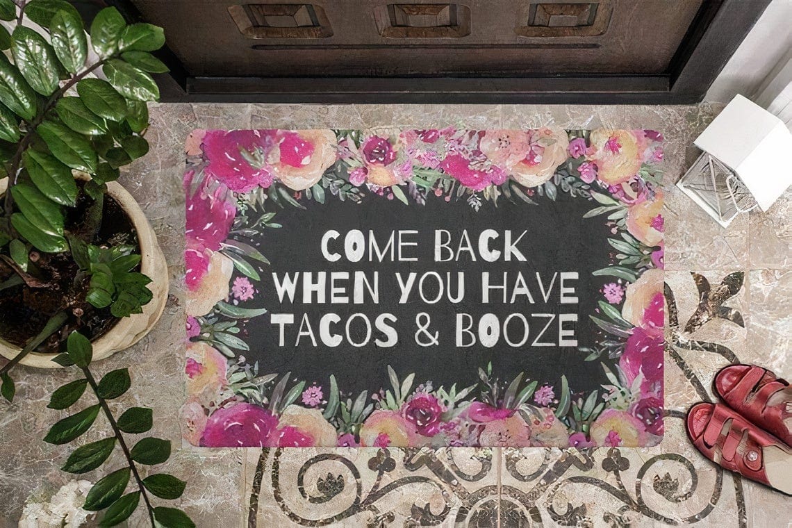 Come Back When You Have Tacos & Booze Doormat