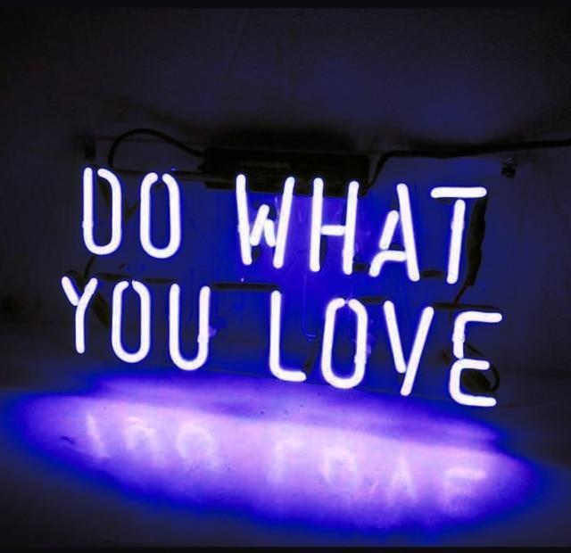 Do What You Love Neon Sign