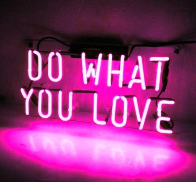 Do What You Love Neon Sign