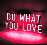 Do What You Love Neon Sign