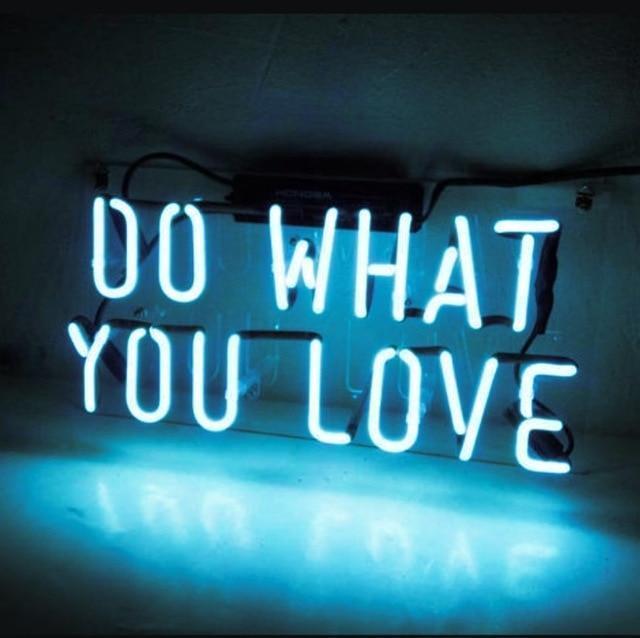 Do What You Love Neon Sign