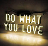 Do What You Love Neon Sign